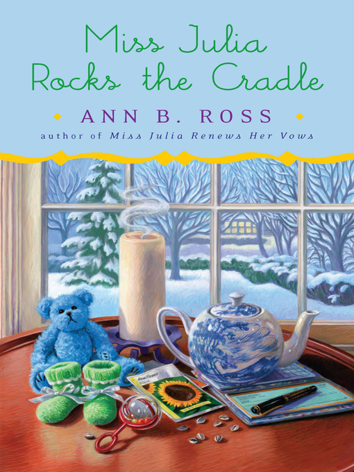 Title details for Miss Julia Rocks the Cradle by Ann B. Ross - Wait list